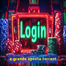 a grande aposta torrent